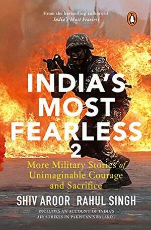 India's Most Fearless 2 by Rahul Singh, Shiv Aroor