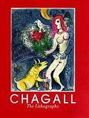 Marc Chagall: The Lithographs : la Collection Sorlier by Staatsgalerie Stuttgart. Graphische Sammlung, Ulrike Gauss