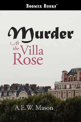 Murder at the Villa Rose by A.E.W. Mason