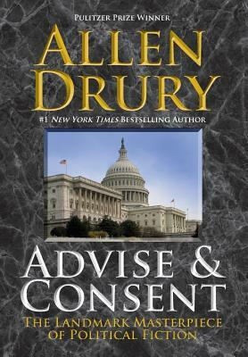 Advise and Consent by Allen Drury