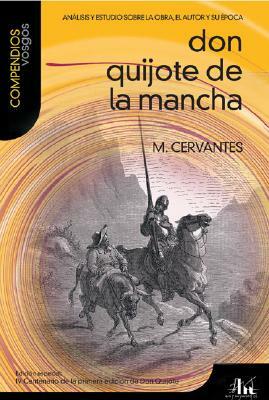 Don Quijote de la Mancha: Analisis y Estudio Sobre La Obra, El Autor y Su Epoca by 