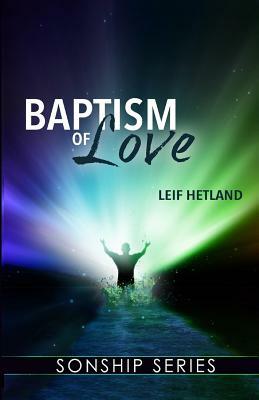 Baptism of Love by Leif Hetland