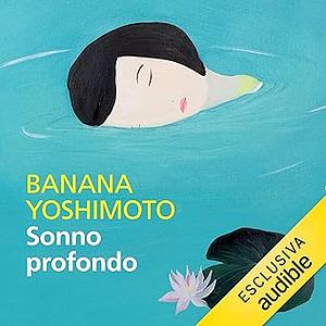 Sonno Profondo by Banana Yoshimoto