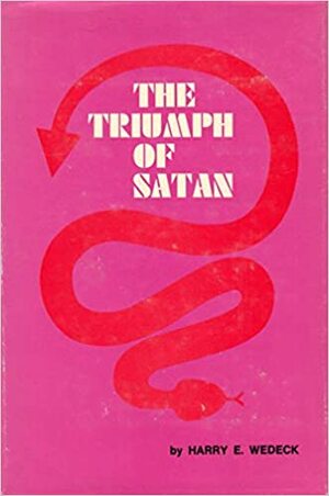 The Triumph of Satan by Harry E. Wedeck