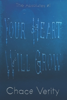 Your Heart Will Grow by Chace Verity