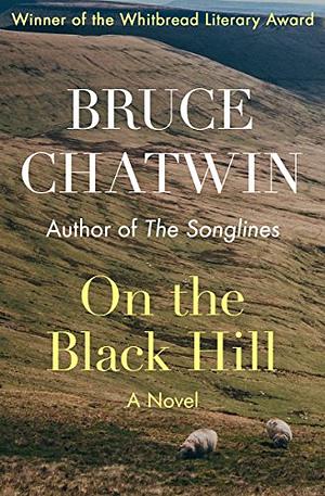 On The Black Hill by Bruce Chatwin