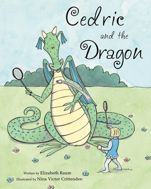 Cedric and the Dragon by Elizabeth Raum