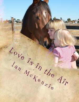 Love is in the Air by Ian McKenzie