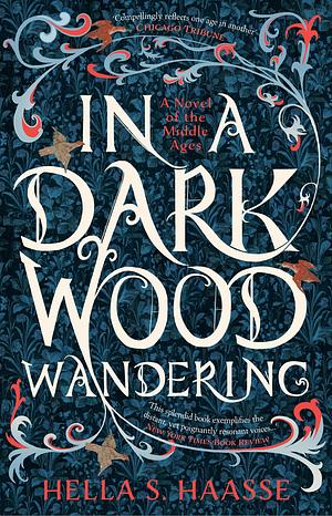 In a Dark Wood Wandering by Hella S. Haasse