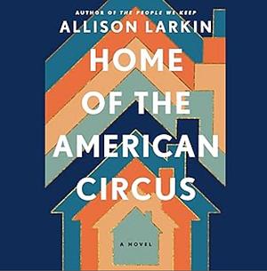Home of the American Circus by Allison Larkin