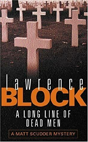 A Long Line of Dead Men by Lawrence Block