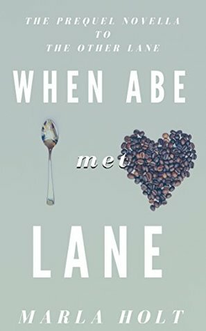 When Abe Met Lane by Marla Holt