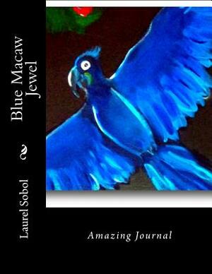 Blue Macaw Jewel by Laurel Marie Sobol