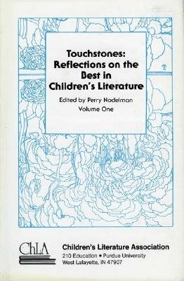 Touchstones: Reflections on the Best in Children's Literature by Perry Nodelman