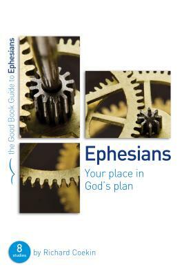 Ephesians: Your Place in God's Plan: 8 Studies for Groups and Individuals by Richard Coekin