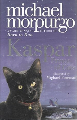 Kaspar: Prince of Cats by Michael Morpurgo