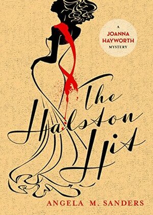 The Halston Hit by Angela M. Sanders