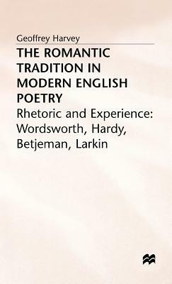 Romantic Tradition in Modern English Poetry by G. Harvey