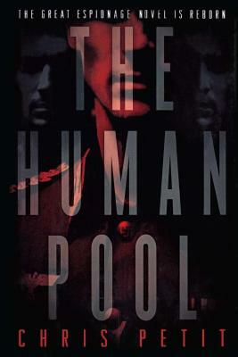 The Human Pool by Chris Petit, Chris Petit