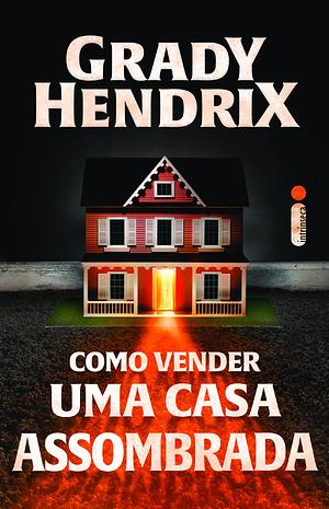 Como vender uma casa assombrada by Grady Hendrix