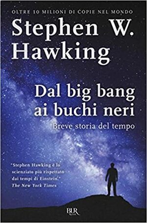 Dal big bang ai buchi neri: Breve storia del tempo by Stephen Hawking