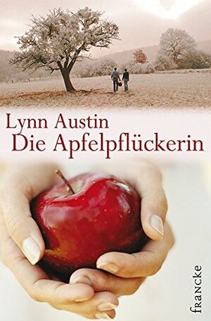 Die Apfelpflueckerin by Lynn Austin