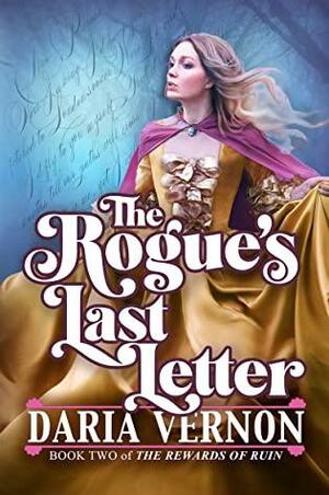 The Rogue's Last Letter by Daria Vernon