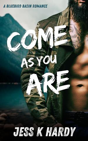 Come As You Are by Jess K. Hardy