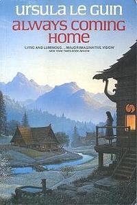 Always Coming Home by Ursula K. Le Guin