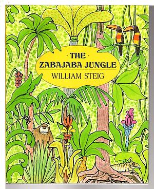 The Zabajaba Jungle by William Steig, William Steig