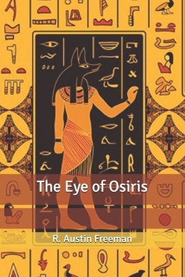 The Eye of Osiris by R. Austin Freeman
