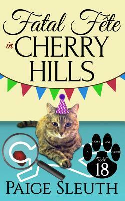 Fatal Fête in Cherry Hills by Paige Sleuth