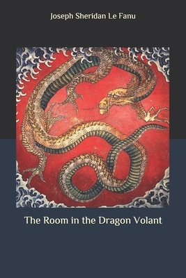 The Room in the Dragon Volant by J. Sheridan Le Fanu