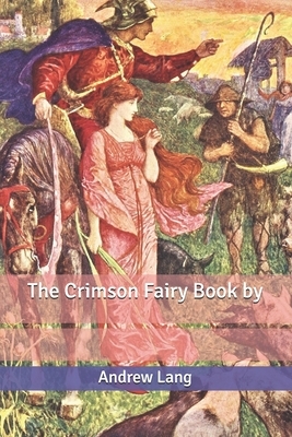 The Crimson Fairy Book by by Andrew Lang