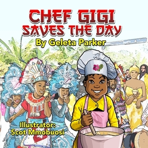 Chef Gigi Saves the Day by Geleta Parker