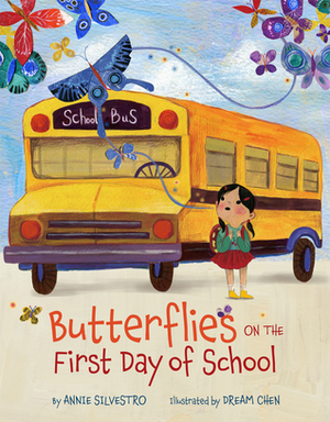 Butterflies on the First Day of School by Dream Chen, Annie Silvestro