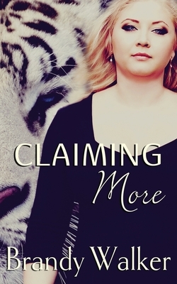 Claiming More by Brandy Walker