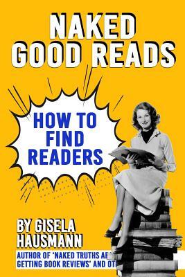 NAKED GOOD READS How to find Readers by Gisela Hausmann