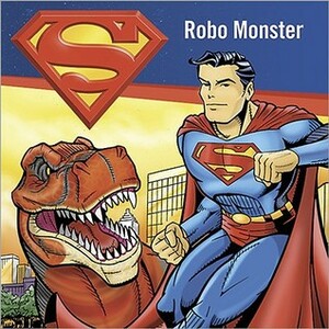 Superman: Robo Monster by Jake Black