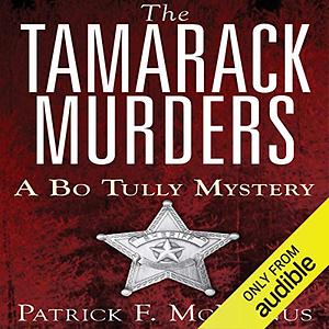 The Tamarack Murders: A Bo Tully Mystery by Patrick F. McManus