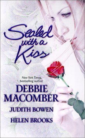 Sealed With A Kiss by Helen Brooks, Judith Bowen, Debbie Macomber