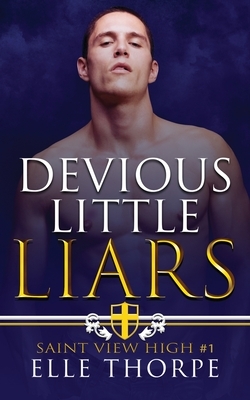Devious Little Liars: A reverse harem bully romance by Elle Thorpe
