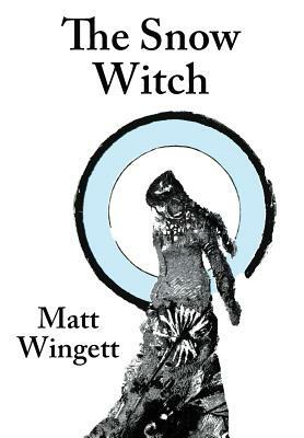 The Snow Witch (Hardback / Jacket): A Portsmouth Novel by Matt Wingett