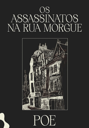 Os Assassinatos Na Rua Morgue e Outros Contos by Edgar Allan Poe