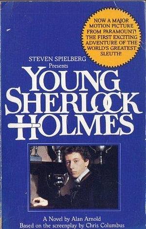 YOUNG SHERLOCK HOLMES. by Alan Arnold, Alan Arnold