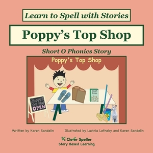 Poppy's Top Shop: Short O Phonics Picture Book Story by Karen Sandelin