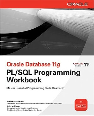 Oracle Database 11g Pl/SQL Programming Workbook by John M. Harper, Michael McLaughlin