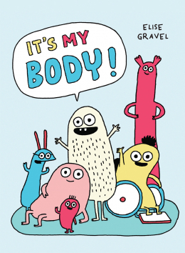 It's My Body by Elise Gravel