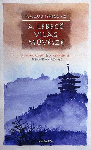 A lebegő világ művésze by Kazuo Ishiguro