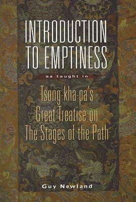 Introduction to Emptiness: As Taught in Tsong-Kha-Pa's Great Treatise on the Stages of the Path by Guy Newland